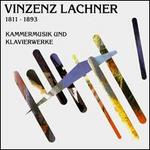 Vincenz Lachner: Chamber Music & Piano Works