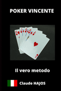 Vincere a Poker: Il Metodo Reale