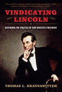 Vindicating Lincoln: Defending the Ideals of Our Greatest President