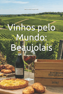 Vinhos pelo Mundo: Beaujolais