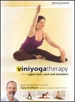 Viniyoga Therapy for the Upper Back, Neck and Shoulders
