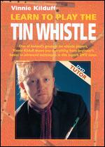 Vinnie Kilduff: Learn to Play the Tin Whistle - 