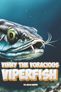 Vinny The Voracious Viperfish
