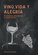 Vino, Vida y Alegria: Su pasaporte educacional al mundo del vino