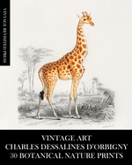 Vintage Art: Charles Dessalines D'Orbigny: 30 Botanical Nature Prints