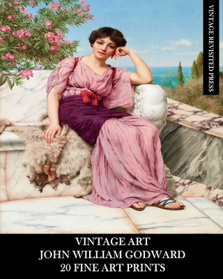 Vintage Art: John William Godward: 20 Fine Art Prints: Neo-Classicism Ephemera for Framing, Home Decor and Collage - Press, Vintage Revisited