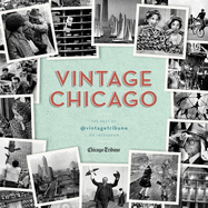 Vintage Chicago: The Best of @vintagetribune on Instagram