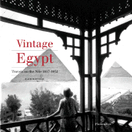 Vintage Egypt: Cruising the Nile in the Golden Age of Travel