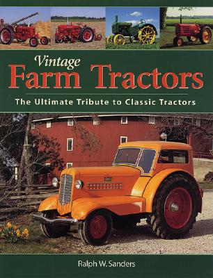 Vintage Farm Tractors - Sanders, Ralph W (Photographer)