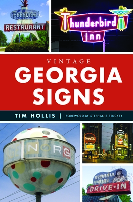 Vintage Georgia Signs - Hollis, Tim, and Stuckey, Stephanie (Foreword by)