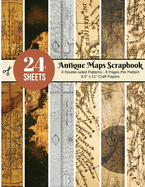 Vintage Maps Scrapbook Paper - 24 Double-sided Craft Patterns: Travel Map Sheets for Papercrafts, Album Scrapbook Cards, Decorative Craft Papers, Backgrounds, Stamp Making, Cardmaking, Origami, Collage Sheets, Antique Old Ornate Printed Designs & More