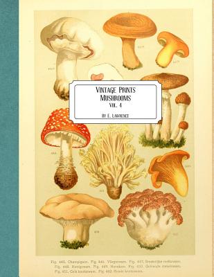 Vintage Prints: Mushrooms: Vol. 4 - Lawrence, E