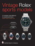 Vintage Rolex(r) Sports Models: A Complete Visual Reference & Unauthorized History