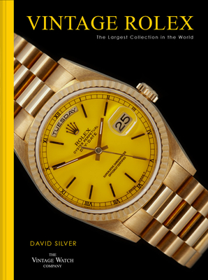 Vintage Rolex: The Largest Collection in the World - Silver of the Vintage Watch Company, David