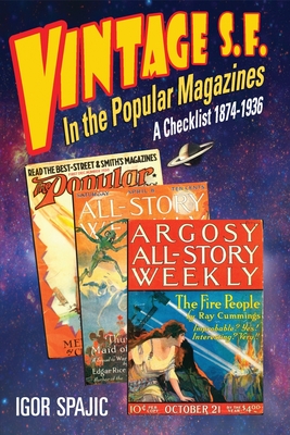 VINTAGE S.F. in the Popular Magazines: A Checklist 1874-1936 - Spajic, Igor, and Nelson, Mark (Cover design by)
