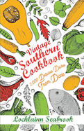 Vintage Southern Cookbook: 2,000 Delicious Dishes From Dixie