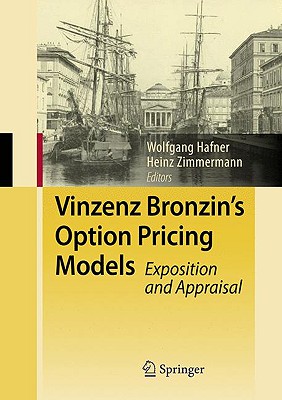 Vinzenz Bronzin's Option Pricing Models: Exposition and Appraisal - Hafner, Wolfgang (Editor), and Zimmermann, Heinz (Editor)