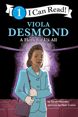 Viola Desmond: A Hero for Us All: I Can Read Level 1 - Howden, Sarah