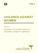Violence Against Women - Fiorenza, Elisabeth S (Editor), and Copeland, M Shawn (Editor)