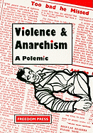 Violence & Anarchism: A Polemic