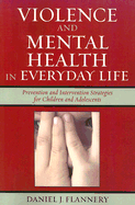 Violence and Mental Health in Everyday Life: Prevention and Intervention Strategies for Children and Adolescents