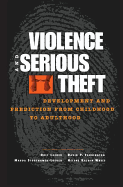 Violence and Serious Theft: Development and Prediction from Childhood to Adulthood