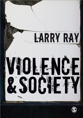 Violence and Society - Ray, Larry