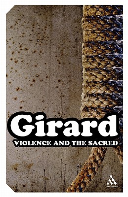 Violence and the Sacred - Girard, Rene