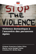 Violence domestique ? l'encontre des personnes ?g?es