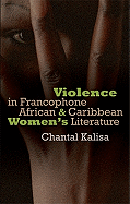 Violence in Francophone African and Caribbean Women's Literature