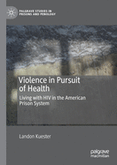 Violence in Pursuit of Health: Living with HIV in the American Prison System