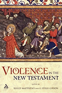 Violence in the New Testament: Jesus Followers and Other Jews Under Empire