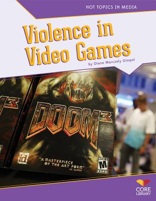 Violence in Video Games - Gimpel, Diane Marczely