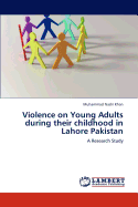 Violence on Young Adults During Their Childhood in Lahore Pakistan