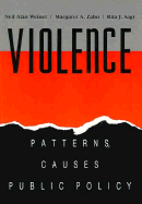 Violence: Patterns, Causes, and Public Policy - Weiner, Neil Alan, Dr., and Sagi, Rita J, and Zahn, Margaret A, Dr.
