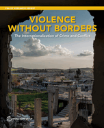 Violence without borders: the internationalization of crime and conflict