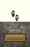 Violent Cartographies: Mapping Cultures of War