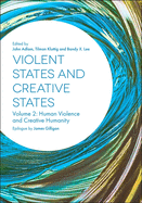 Violent States and Creative States (Volume 2): Human Violence and Creative Humanity