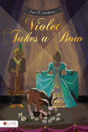 Violet Takes a Bow