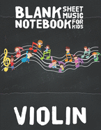 Violin Blank Sheet Music Notebook for Kids: Easy to use Wide Staff Manuscript Music Paper for Violin Players, Musicians, Teachers and Students (8.5"x11" - 110 Pages) (Guitar Manuscript Books)