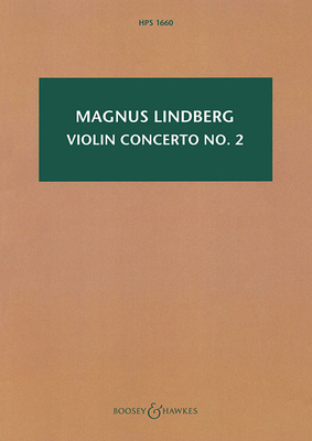 Violin Concerto No. 2: Violin and Orchestra Study Score - Lindberg, Magnus (Composer)