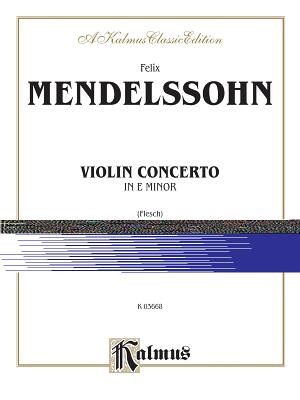 Violin Concerto, Op. 64 - Mendelssohn, Felix (Composer), and Flesch, Carl (Composer)