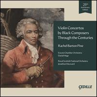 Violin Concertos by Black Composers Through the Centuries [25th Anniversary Edition] - Rachel Barton Pine (violin)
