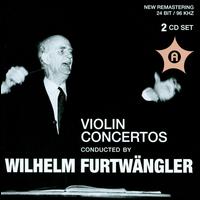 Violin Concertos Conducted by Wilhelm Furtwngler - Erich Rohn (violin); Georg Kulenkampff (violin); Gioconda de Vito (violin); Yehudi Menuhin (violin);...