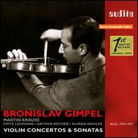 Violin Concertos & Sonatas - Bronislav Gimpel (violin); Martin Krause (piano)