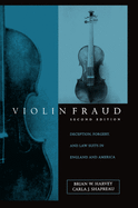 Violin Fraud: Deception, Forgery, Theft, and Lawsuits in England and America
