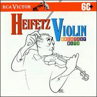 Violin Greatest Hits - Brooks Smith (piano); Emanuel Bay (piano); Erick Friedman (violin); Jascha Heifetz (violin)
