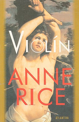 Violin - Rice, Anne, Professor, and Albornoz, Raquel (Translated by)