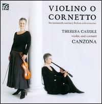 Violino o Cornetto - Alastair Ross (harpsichord); Alastair Ross (organ); David Miller (chitarrone); Mark Caudle (cello);...