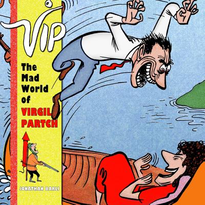 VIP: The Mad World of Virgil Partch - Partch, Virgil, and Barli, Jonathan (Editor)